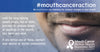 #mouthcanceraction